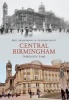 Central Birmingham Through Time (Paperback) - Eric Armstrong Photo