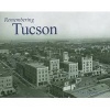 Remembering Tucson (Paperback) - Mike Speelman Photo