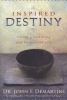 Inspired Destiny: Living and Fulfilling a Purposeful Life (Paperback) - John F Demartini Photo