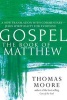 Book of Matthew - A New Translation with Commentary - Jesus Spirituality for Everyone (Hardcover) - Thomas Moore Photo