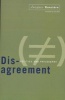 Disagreement - Politics and Philosophy (Paperback) - Jacques Ranciere Photo