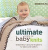 The Ultimate Book of Baby Knits (Paperback) - Debbie Bliss Photo