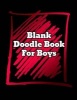 Blank Doodle Book for Boys - Blank Unlined Journal - 8.5x11 - Doodling Journal (Paperback) - Blank Doodle Journals Photo