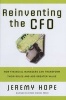 Reinventing The CFO - How Financial Managers Can Transform Their Roles and Add Greater Value (Hardcover) - Jeremy Hope Photo