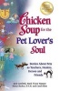 Chicken Soup for the Pet Lover's Soul - Stories about Pets as Teachers, Healers, Heroes and Friends (Paperback, Original) - Jack Canfield Photo