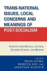 Trans-National Issues, Local Concerns and Meanings of Post-Socialism - Insights from Russia, Central Eastern Europe, and Beyond (Paperback) - Moya Flynn Photo