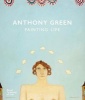 Anthony Green - Painting Life (Hardcover) - Martin Bailey Photo