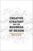 Creative Strategy & the Business of Design - The Creative Professional's Guide to Integrating Strategy into Design Execution (Paperback) - Douglas Davis Photo