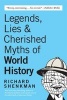 Legends, Lies & Cherished Myths of World History (Paperback, 1st HarperPerennialed) - Richard Shenkman Photo