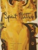 Spirit Matters - Ron (Gyo-Zo) Spickett, Artist, Poet, Priest (Paperback, New) - Geoffrey Simmins Photo