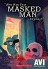 Who Was That Masked Man Anyway? (Paperback) - Avi Photo