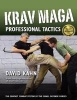 Krav Maga Professional Tactics - The Contact Combat System of the Israeli Martial Arts (Paperback) - David Kahn Photo