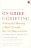 On Grief & Grieving - Finding the Meaning of Grief Through the Five Stages of Loss (Paperback) - Elisabeth Kubler Ross Photo