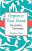 Organise Your Home - De-Clutter, De-Stress (Paperback) - MaryAnne Bennie Photo