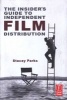 The Insider's Guide to Independent Film Distribution (Paperback, 2nd Revised edition) - Stacey Parks Photo