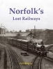 Norfolk's Lost Railways (Paperback) - Neil Burgess Photo