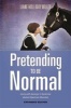 Pretending to be Normal - Living with Asperger's Syndrome (Autism Spectrum Disorder) (Paperback, Expanded edition) - Liane Holliday Willey Photo