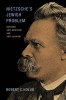 Nietzsche's Jewish Problem - Between Anti-Semitism and Anti-Judaism (Hardcover) - Robert C Holub Photo