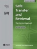 Safe Transfer and Retrieval of Patients - The Practical Approach (Paperback, 2nd Revised edition) - Advanced Life Support Group Photo