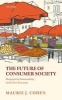 The Future of Consumer Society - Prospects for Sustainability in the New Economy (Hardcover) - Maurie J Cohen Photo