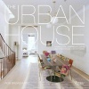 The Urban House - Townhouses, Apartments, Lofts, and Other Spaces for City Living (Paperback) - Ron Broadhurst Photo