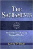 The Sacraments - Historical Foundations and Liturgical Theology (Paperback) - Kevin W Irwin Photo