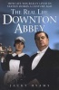 The Real Life Downton Abbey - How Life Was Really Lived in Stately Homes a Century Ago. (Paperback) - Jacky Hyams Photo