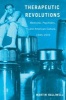 Therapeutic Revolutions - Medicine, Psychiatry, and American Culture, 1945-1970 (Paperback) - Martin Halliwell Photo