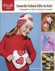 Favorite Felted Gifts to Knit - Ornaments & Pretty Presents to Share (Paperback) - Kathleen Taylor Photo