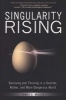 Singularity Rising - Surviving and Thriving in a Smarter, Richer, and More Dangerous World (Paperback, New) - James D Miller Photo