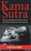 Kama Sutra - Best Sex Positions from Kama Sutra and Tantra to Skyrocket Your Sex Life (Kama Sutra, Sex Positions, How to Have Sex, Tantric Sex) (Paperback) - Felicia Vine Photo