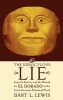 The Miraculous Lie - Lope de Aguirre and the Search for El Dorado in the Latin American Historical Novel (Hardcover) - Bart L Lewis Photo