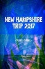 New Hampshire Trip 2017 Travel Journal - Lightweight Travel Notebook (Paperback) - Creative Journals Photo