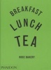 Breakfast Lunch Tea - Rose Bakery (Hardcover) - Jean Charles Carrarini Photo