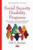 Social Security Disability Programs - Solvency, Reform of Growing Disability Rolls & Physician-Assisted Fraud Issues (Hardcover) - Gary C Santiago Photo