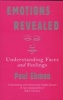 Emotions Revealed - Understanding Faces and Feelings (Paperback, New ed) - Paul Ekman Photo