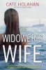 The Widower's Wife - A Thriller (Hardcover) - Cate Holahan Photo