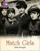 Match Girls - Band 09 Gold/Band 17 Diamond (Paperback) - Juliet Kerrigan Photo