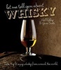 Let Me Tell You About Whisky - Taste, Try and Enjoy Whisky from Around the World (Hardcover) - Gavin Smith Photo