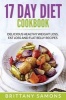 17 Day Diet Cookbook - Delicious Healthy Weight Loss, Fat Loss and Flat Belly Recipes (Paperback) - Brittany Samons Photo