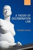 A Theory of Discrimination Law (Paperback) - Tarunabh Khaitan Photo