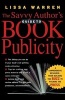 The Savvy Author's Guide to Book Publicity: A Comprehensive Resource -- From Building the Buzz to Pitching the Press (Paperback) - Lissa Warren Photo