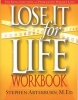 Lose It for Life Workbook (Paperback) - Stephen Arterburn Photo