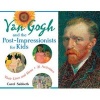 Van Gogh & the Post-Impressionists for Kids - Their Lives & Ideas, 21 Activities (Paperback) - Carol Sabbeth Photo