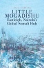 Little Mogadishu - Eastleigh, Nairobi's Global Somali Hub (Paperback) - Neil CM Carrier Photo