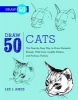 Draw 50 Cats - The Step-by-step Way to Draw Domestic Breeds, Wild Cats, Cuddly Kittens, and Famous Felines (Paperback) - Lee J Ames Photo