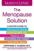 Mayo Clinic the Menopause Solution - A Doctor's Guide to Relieving Hot Flashes, Enjoying Better Sex, Sleeping Well, Controlling Your Weight, and Being Happy! (Hardcover) - Stephanie S Faubion Photo