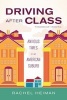 Driving After Class - Anxious Times in an American Suburb (Paperback) - Rachel Heiman Photo