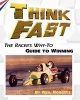 Think Fast - The Racer's Why-To Guide to Winning (Paperback) - Neil Roberts Photo