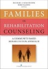 Families in Rehabilitation Counseling - A Community-Based Rehabilitation Approach (Paperback) - Michael J Millington Photo